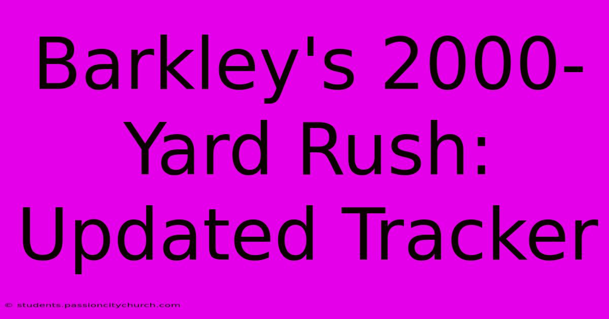 Barkley's 2000-Yard Rush: Updated Tracker