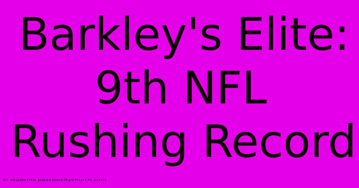 Barkley's Elite: 9th NFL Rushing Record