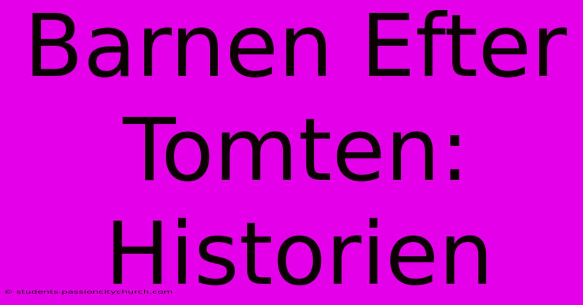 Barnen Efter Tomten: Historien