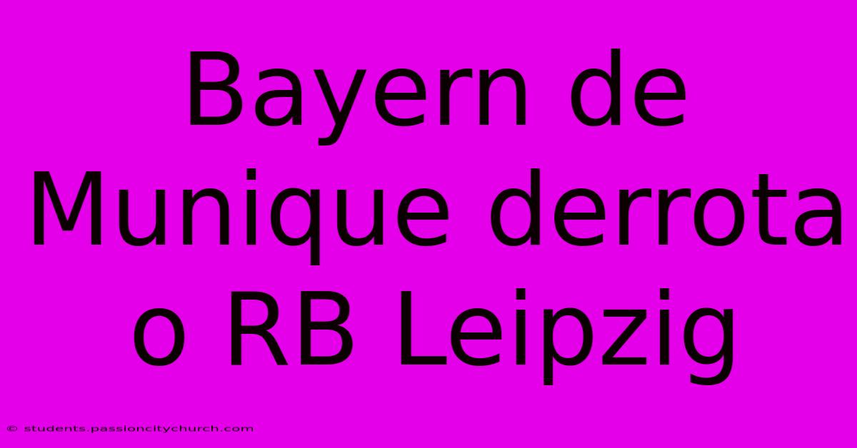 Bayern De Munique Derrota O RB Leipzig