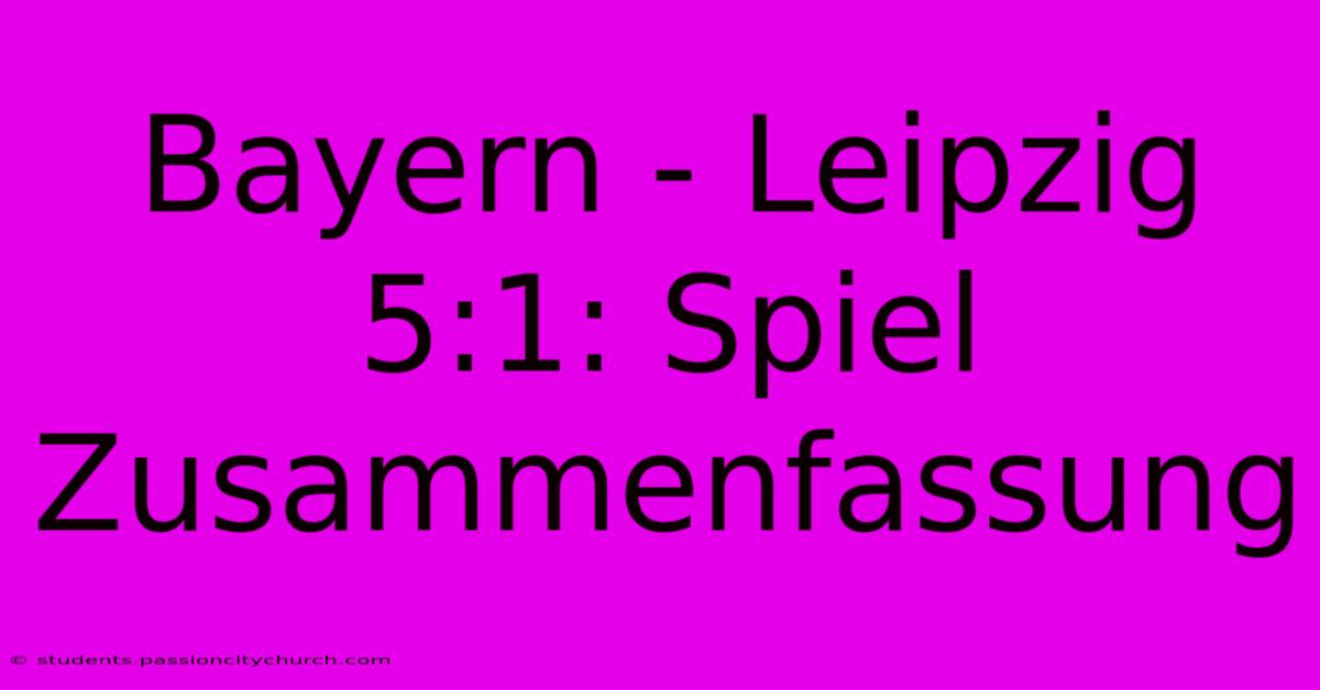 Bayern - Leipzig 5:1: Spiel Zusammenfassung