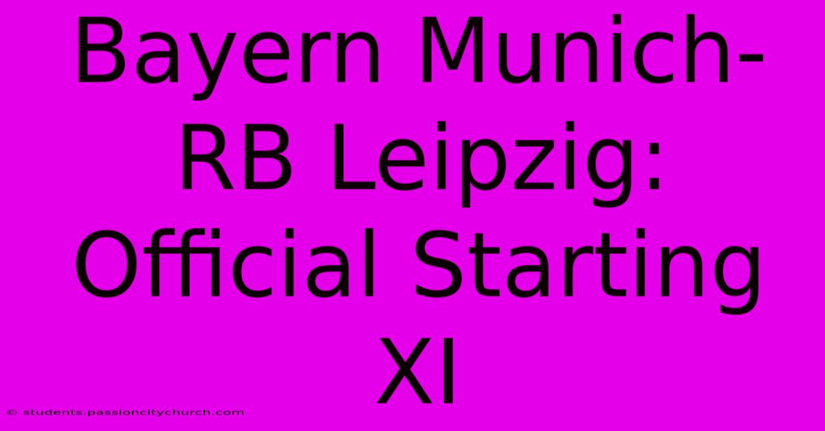 Bayern Munich-RB Leipzig: Official Starting XI