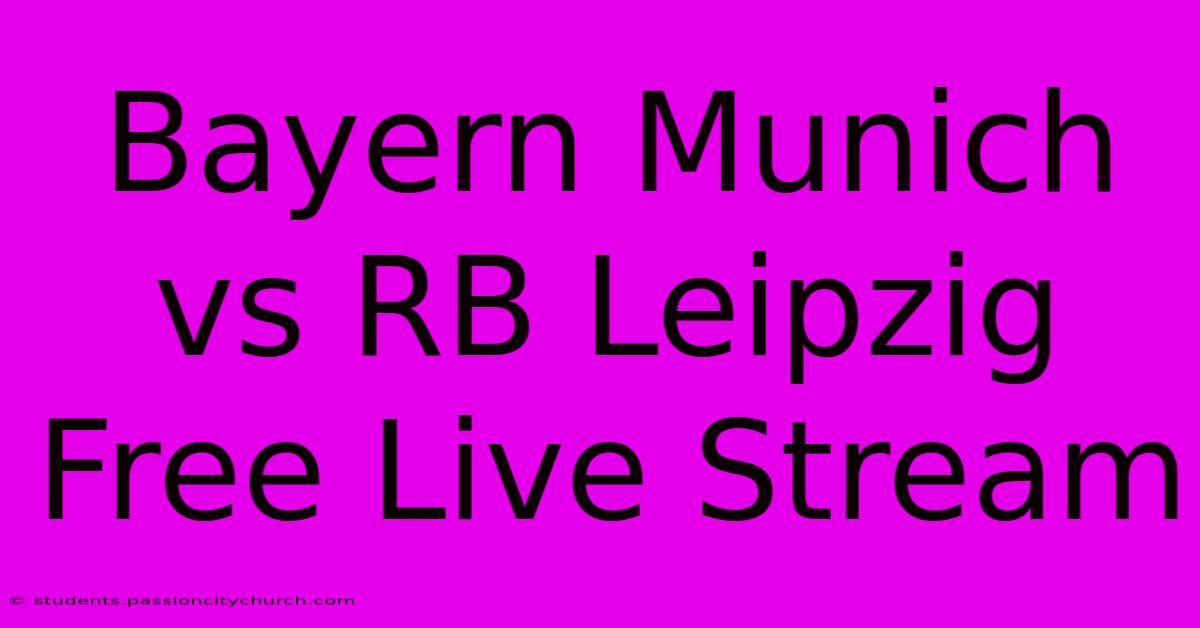 Bayern Munich Vs RB Leipzig Free Live Stream