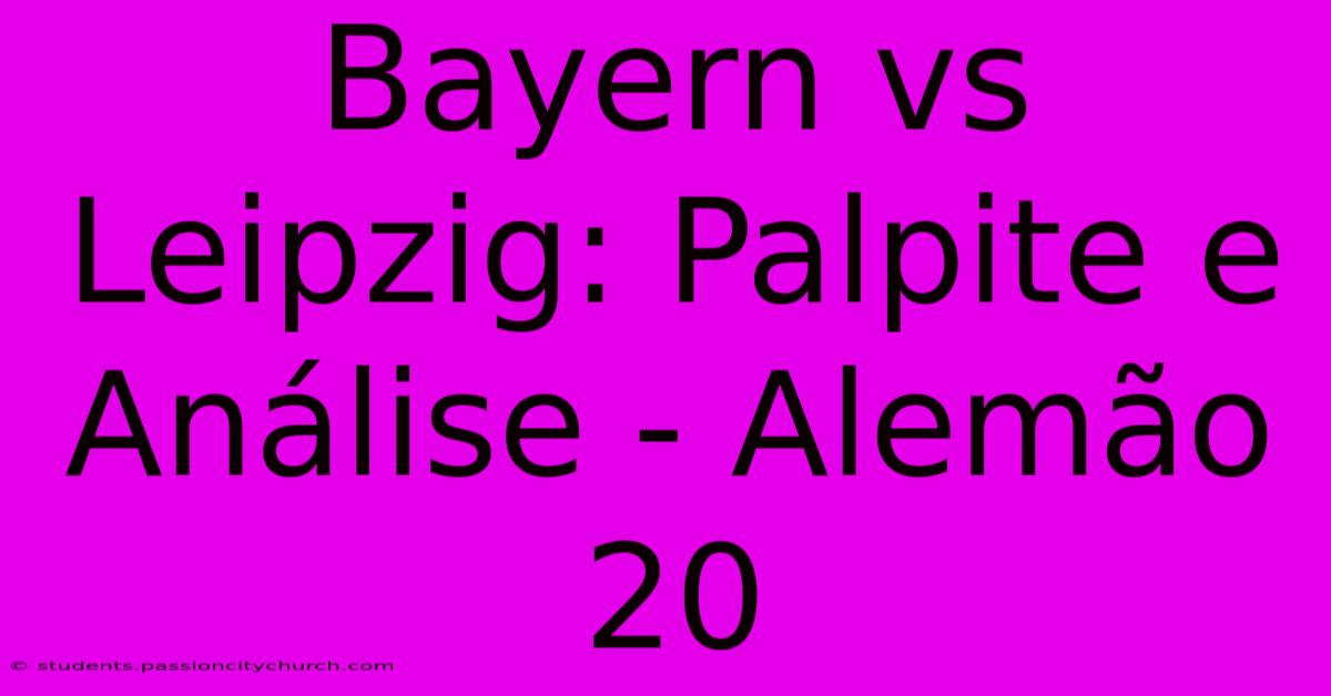 Bayern Vs Leipzig: Palpite E Análise - Alemão 20