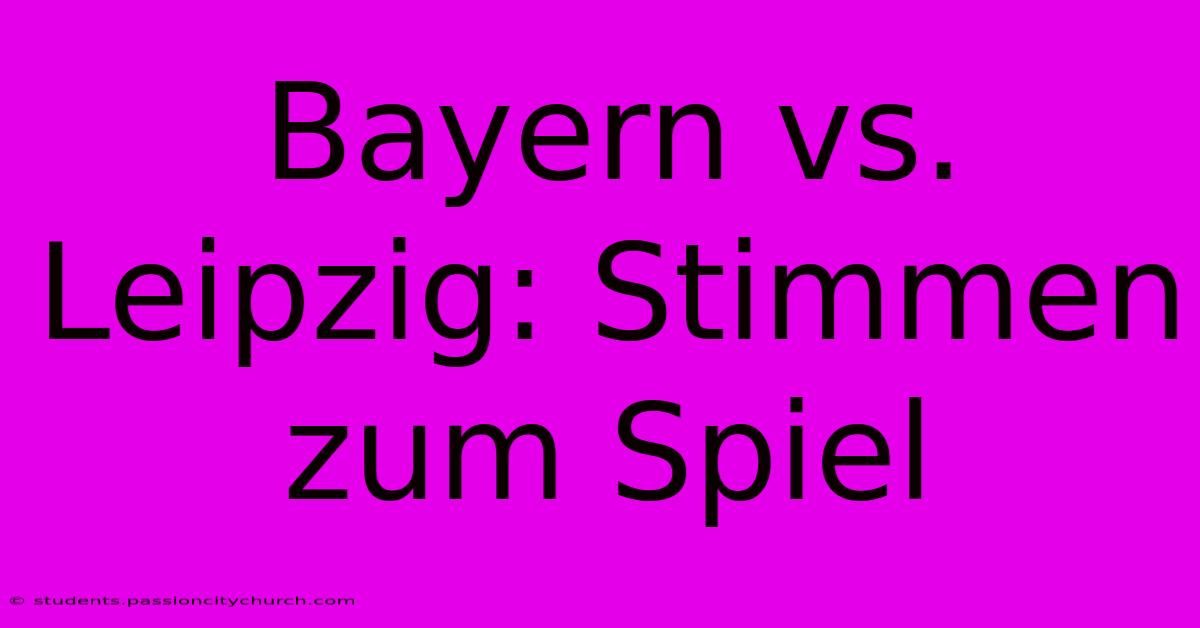 Bayern Vs. Leipzig: Stimmen Zum Spiel