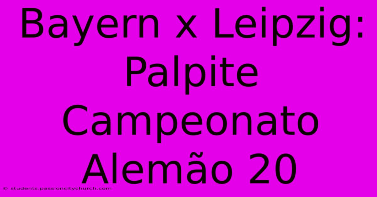 Bayern X Leipzig: Palpite Campeonato Alemão 20