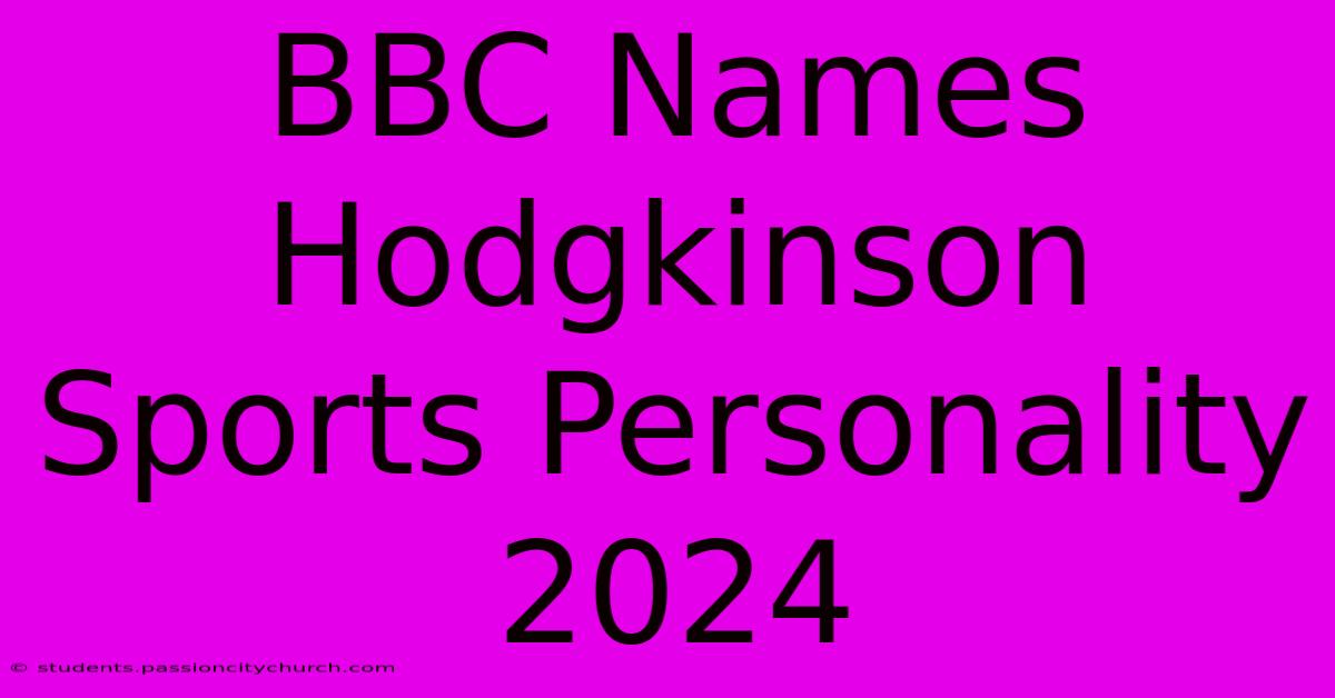 BBC Names Hodgkinson Sports Personality 2024