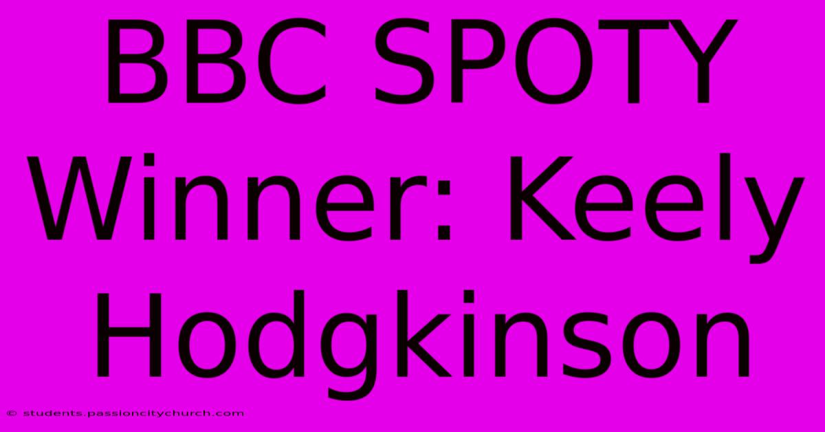 BBC SPOTY Winner: Keely Hodgkinson