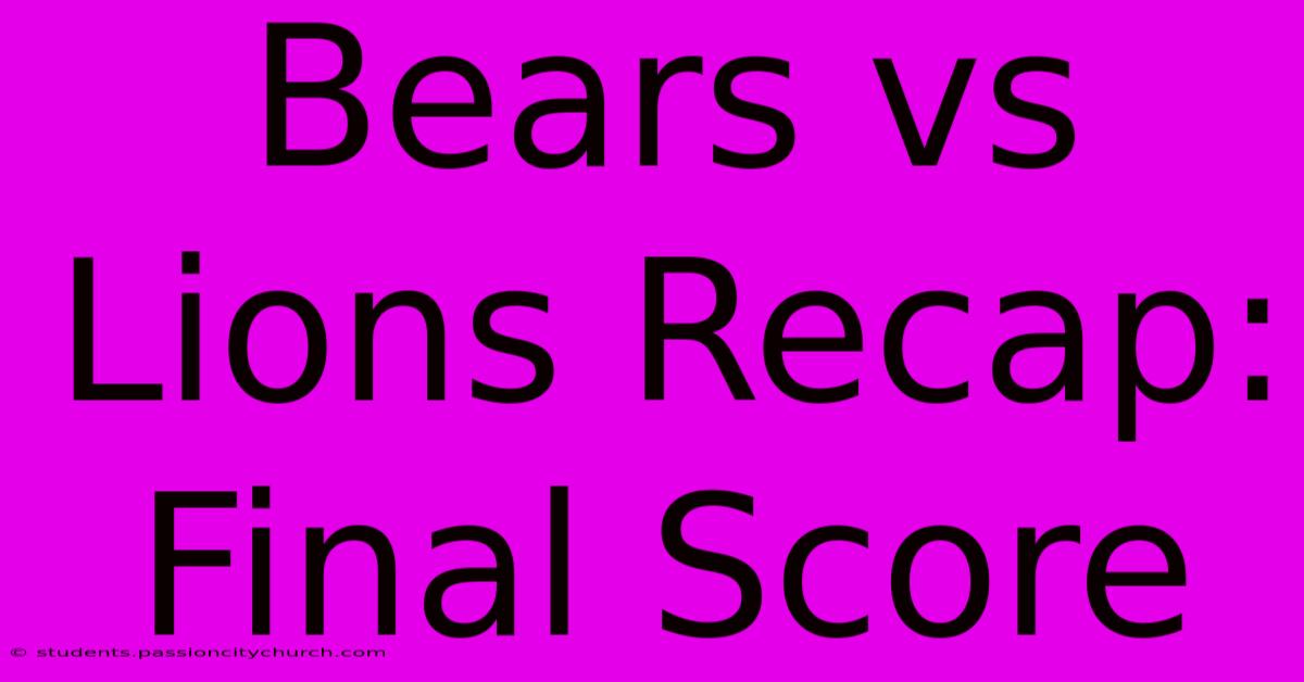 Bears Vs Lions Recap: Final Score