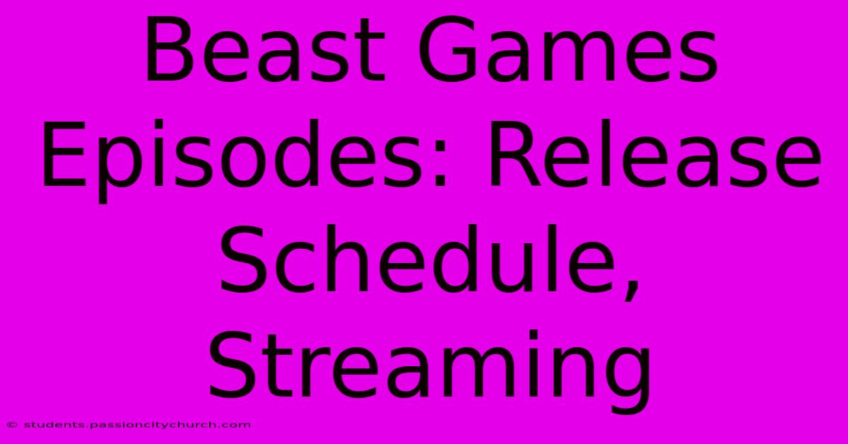 Beast Games Episodes: Release Schedule, Streaming