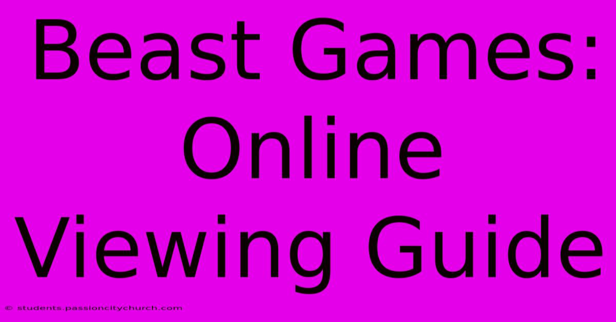 Beast Games: Online Viewing Guide