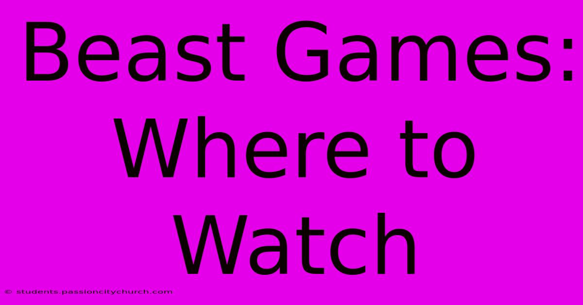 Beast Games: Where To Watch