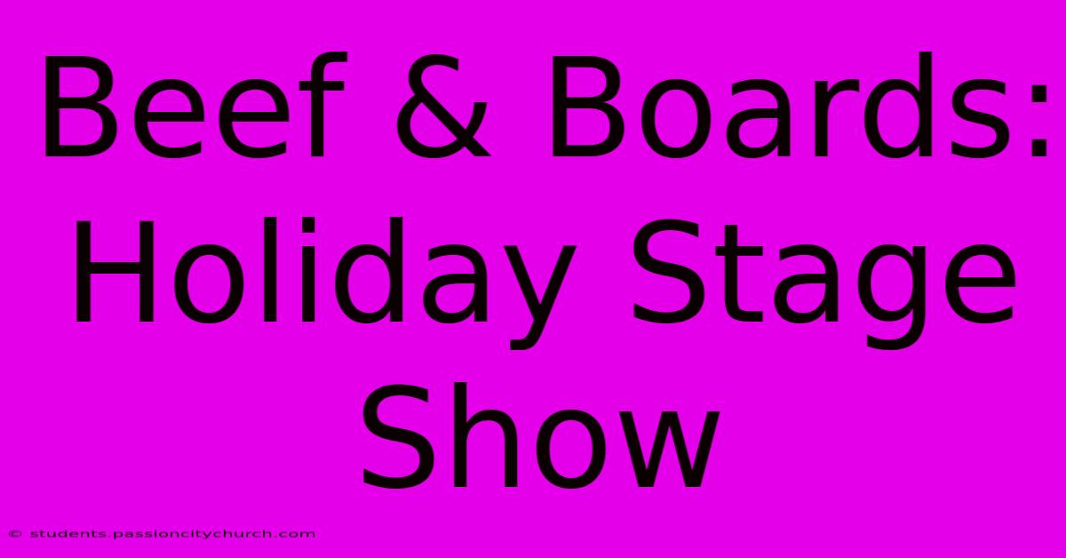 Beef & Boards: Holiday Stage Show