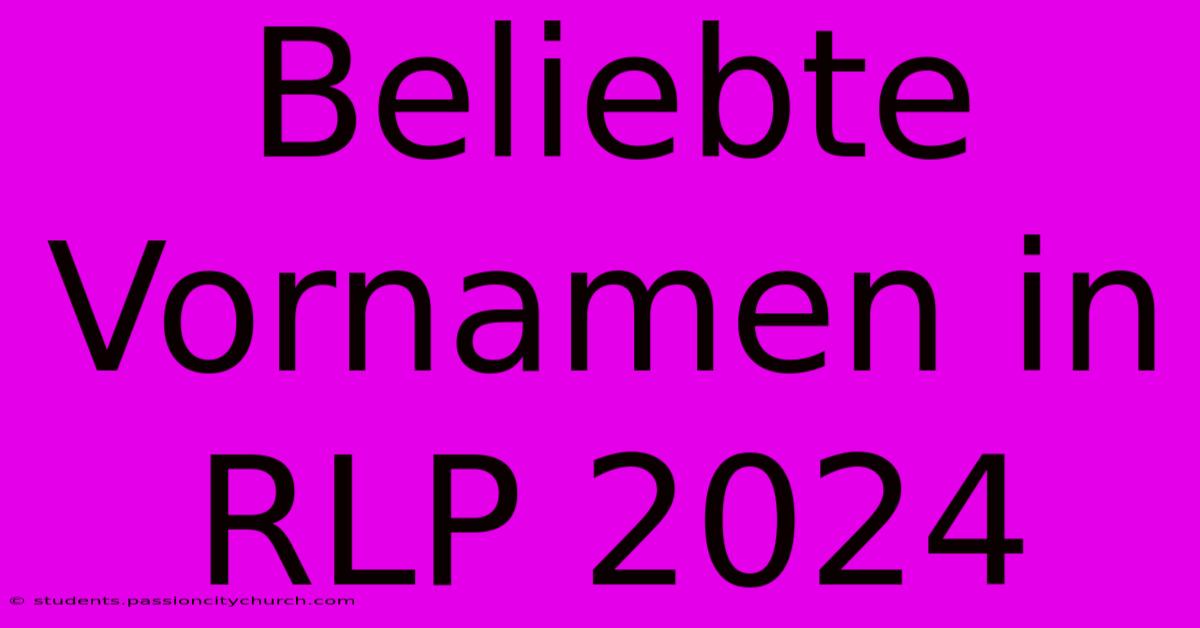 Beliebte Vornamen In RLP 2024