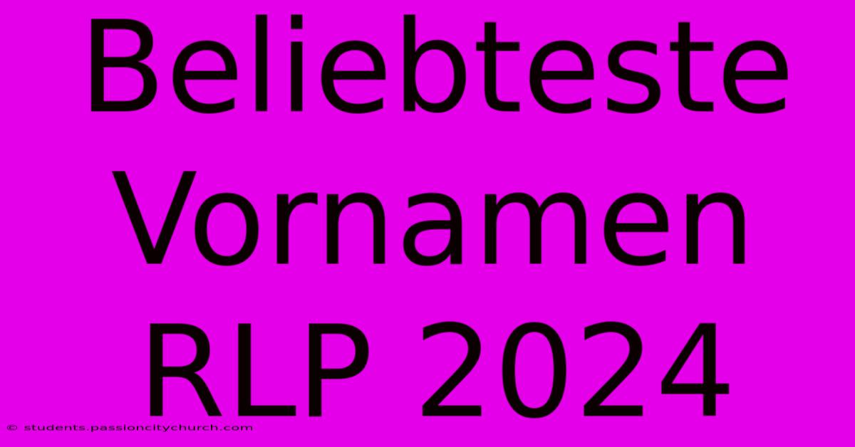 Beliebteste Vornamen RLP 2024