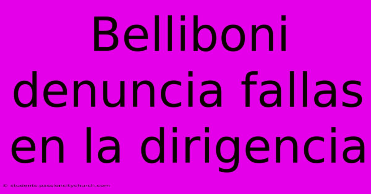 Belliboni Denuncia Fallas En La Dirigencia