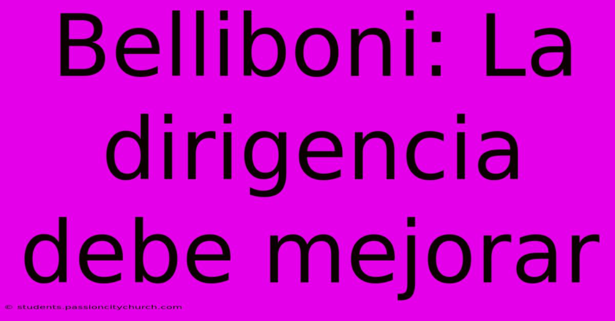 Belliboni: La Dirigencia Debe Mejorar