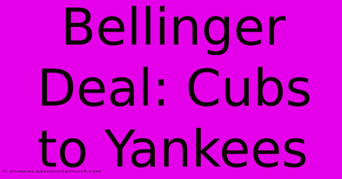 Bellinger Deal: Cubs To Yankees