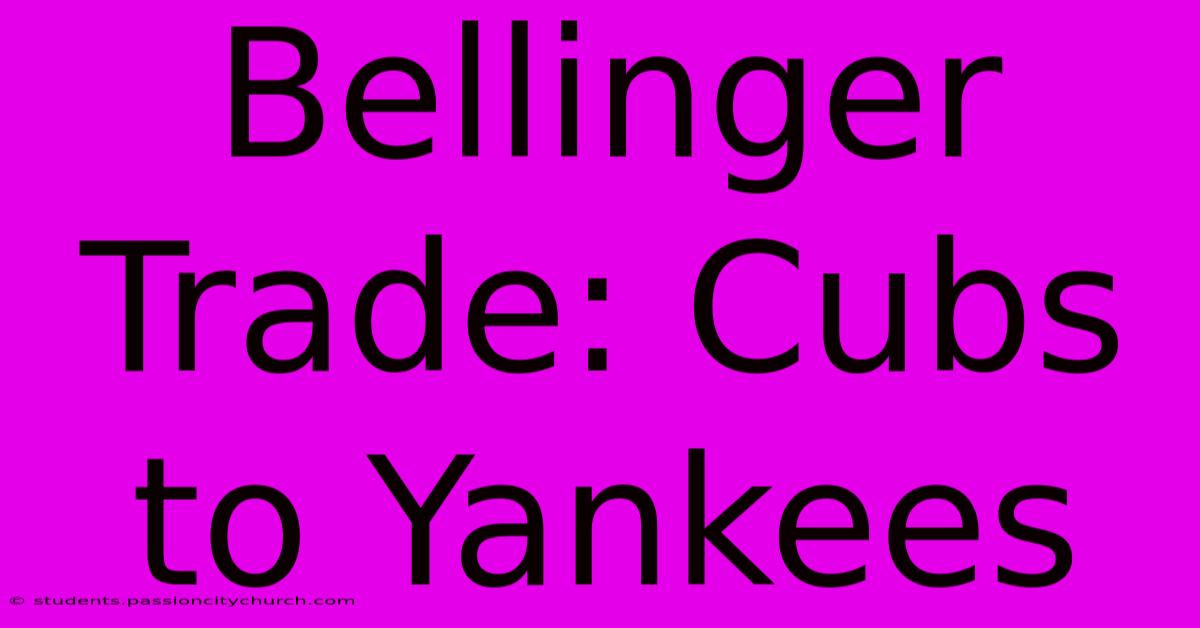 Bellinger Trade: Cubs To Yankees