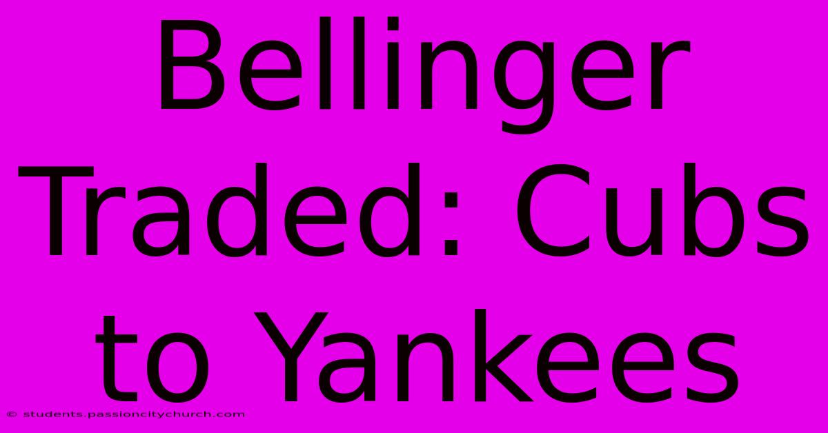 Bellinger Traded: Cubs To Yankees