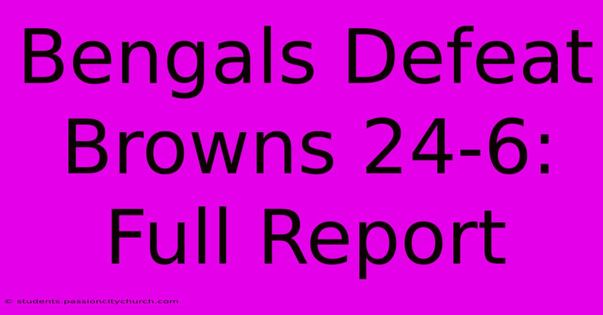 Bengals Defeat Browns 24-6: Full Report