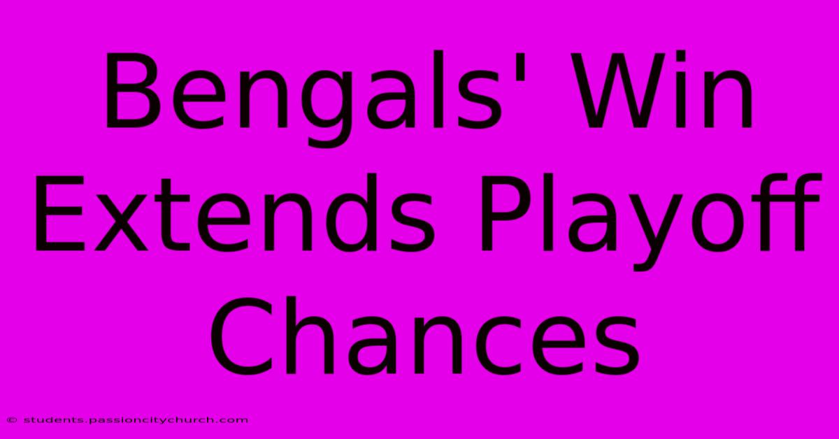 Bengals' Win Extends Playoff Chances