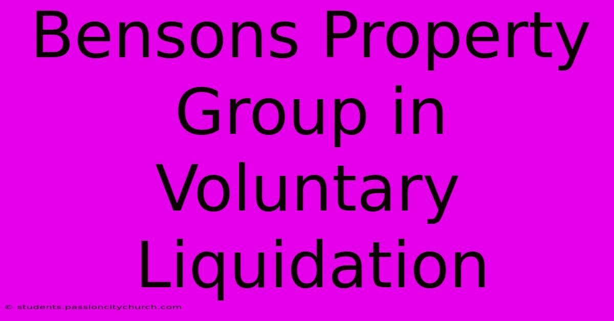 Bensons Property Group In Voluntary Liquidation