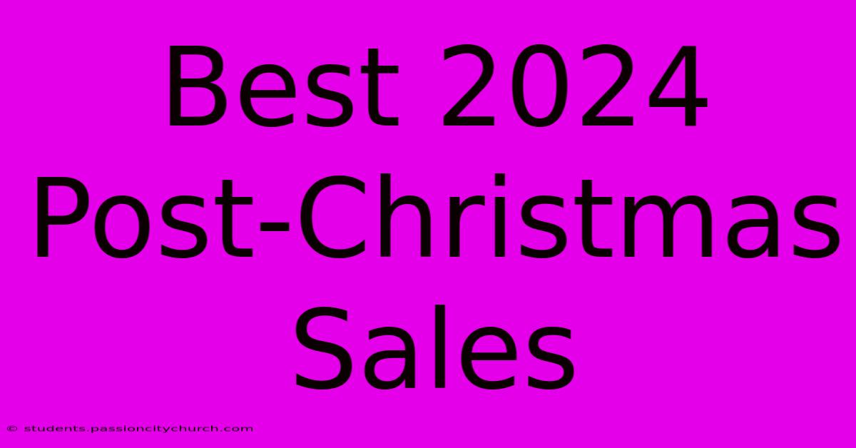 Best 2024 Post-Christmas Sales