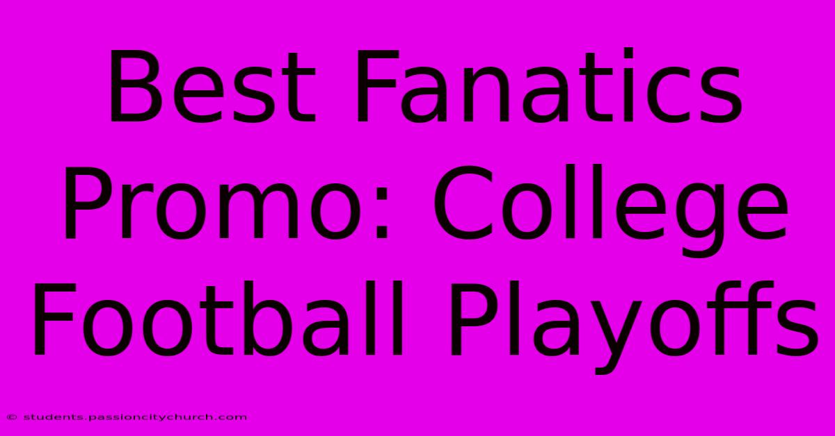 Best Fanatics Promo: College Football Playoffs