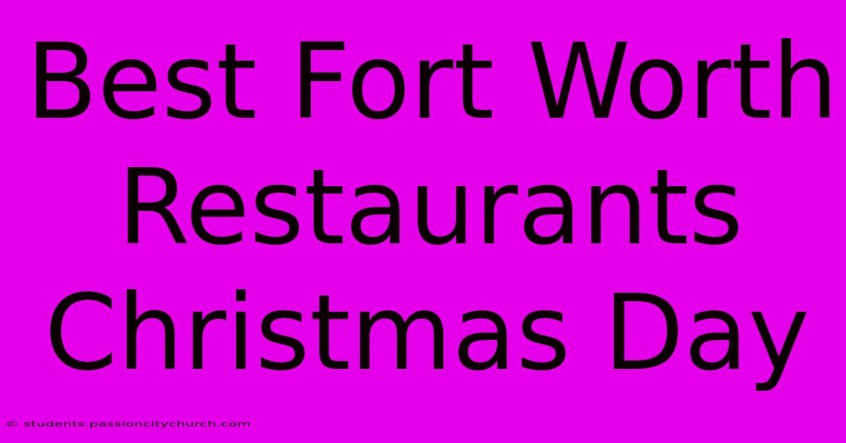 Best Fort Worth Restaurants Christmas Day