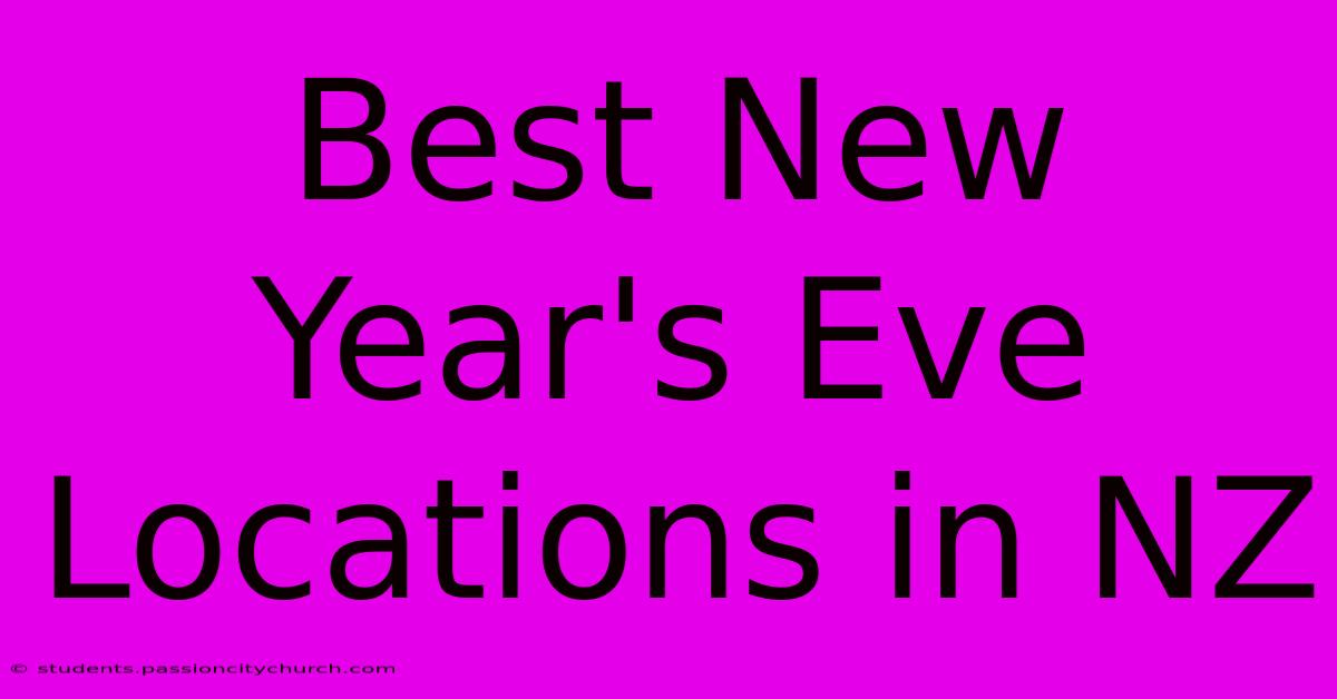 Best New Year's Eve Locations In NZ