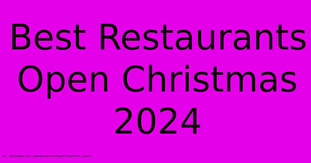 Best Restaurants Open Christmas 2024