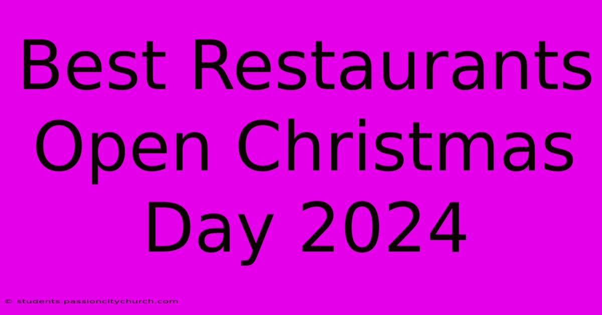 Best Restaurants Open Christmas Day 2024