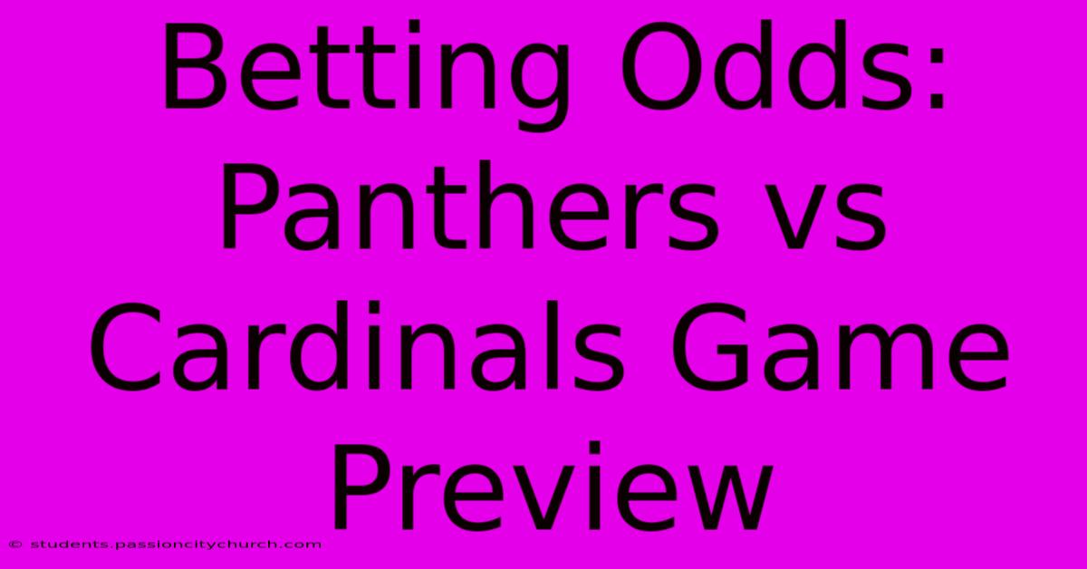 Betting Odds: Panthers Vs Cardinals Game Preview