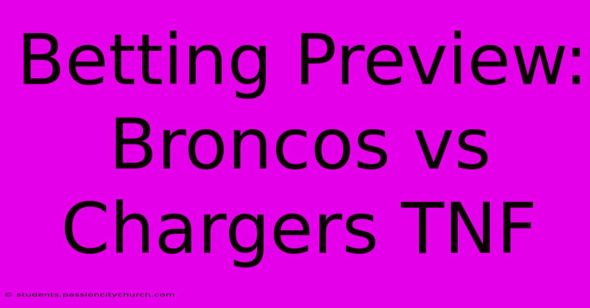 Betting Preview: Broncos Vs Chargers TNF