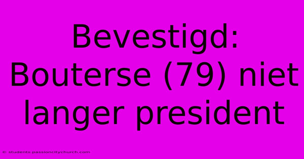 Bevestigd: Bouterse (79) Niet Langer President