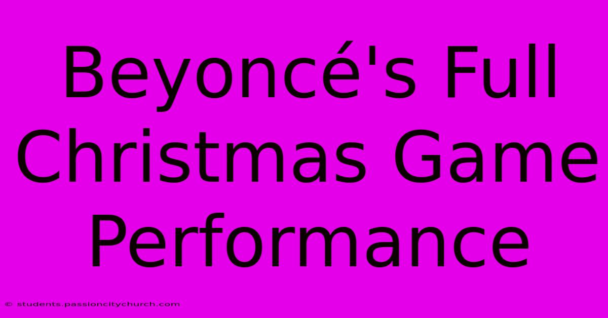 Beyoncé's Full Christmas Game Performance