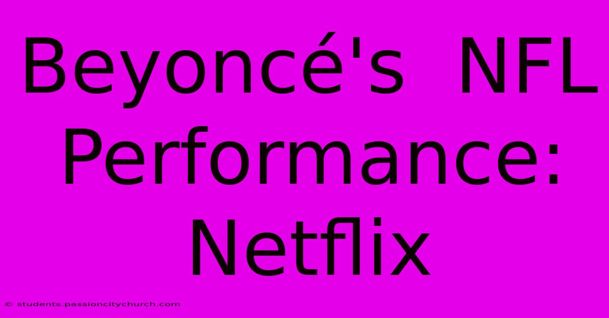 Beyoncé's  NFL Performance: Netflix