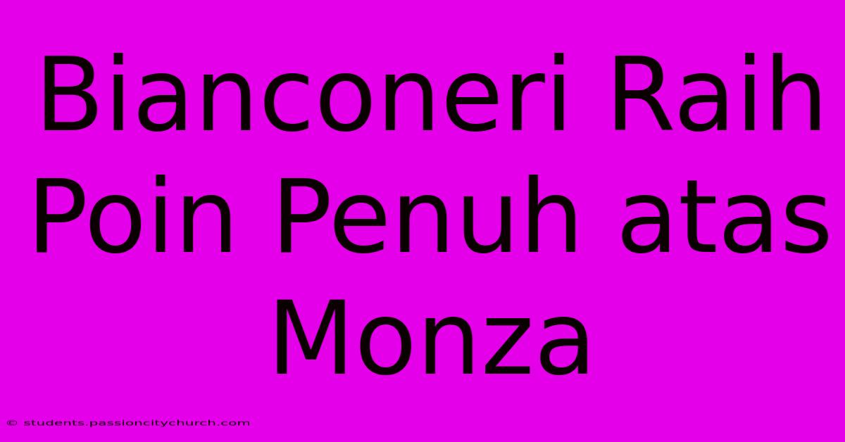 Bianconeri Raih Poin Penuh Atas Monza