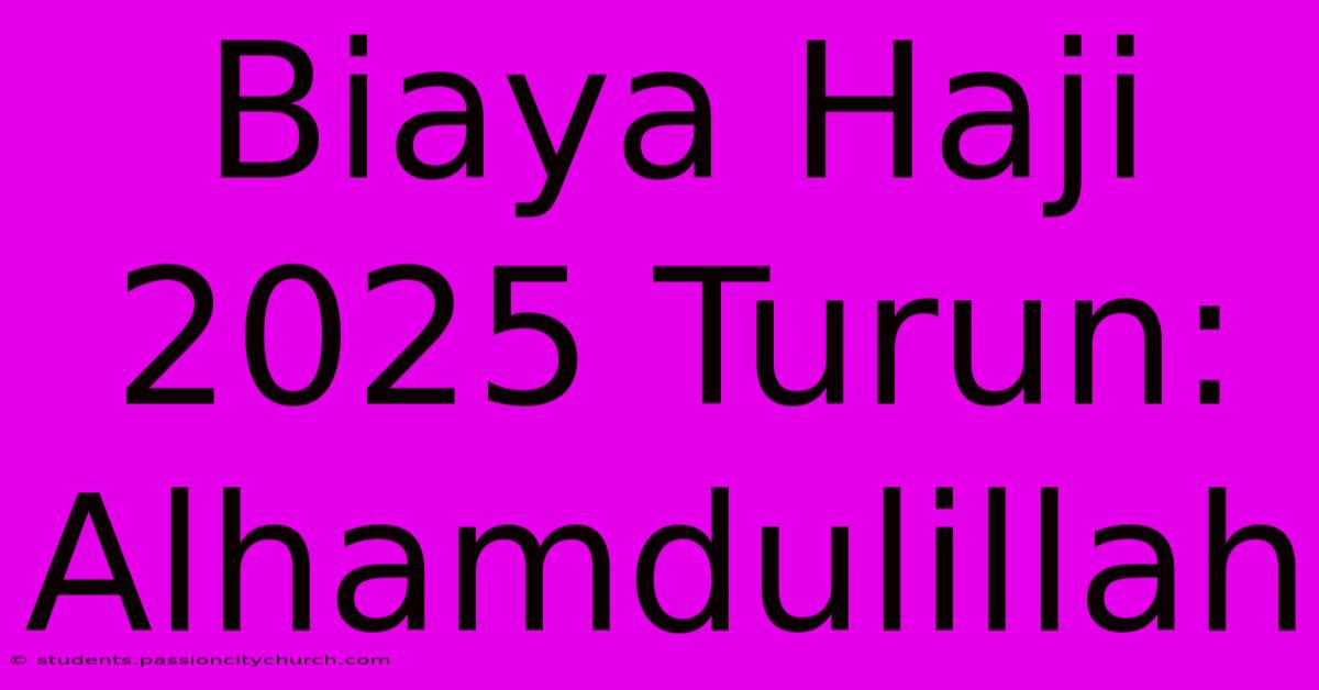 Biaya Haji 2025 Turun: Alhamdulillah