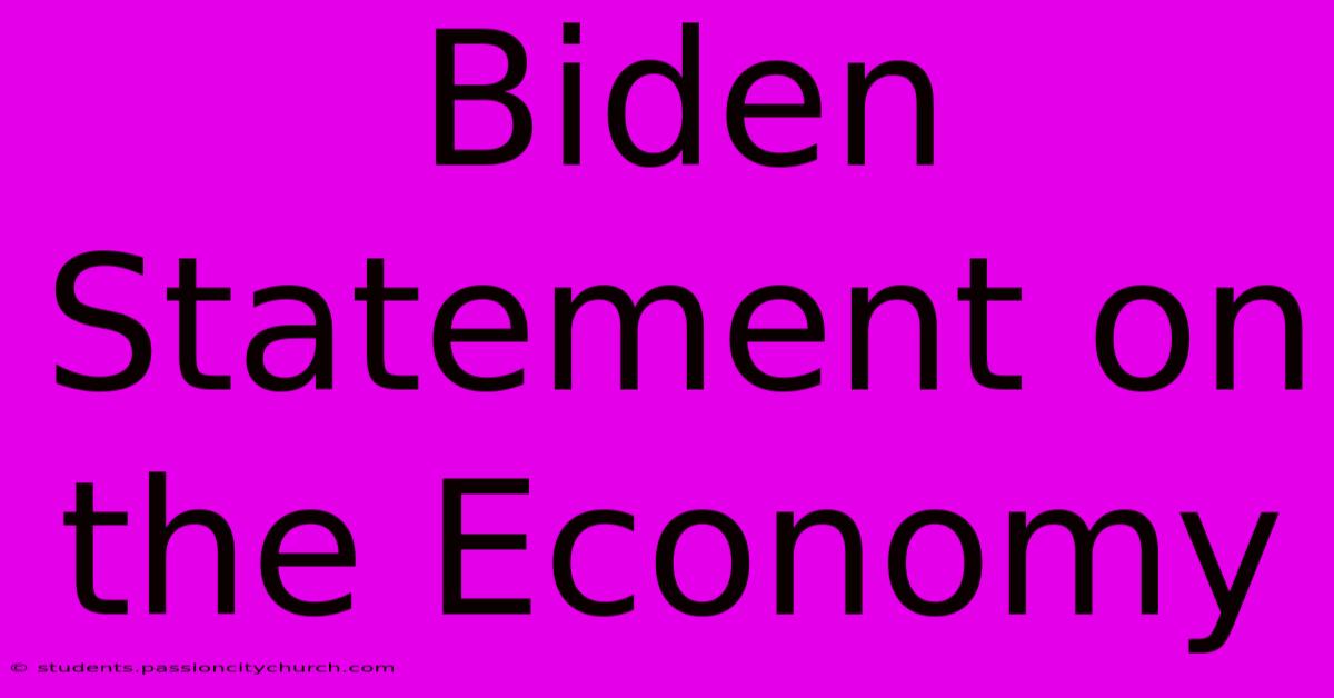 Biden Statement On The Economy