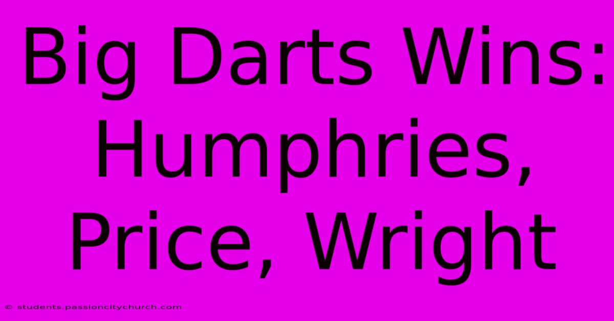 Big Darts Wins: Humphries, Price, Wright