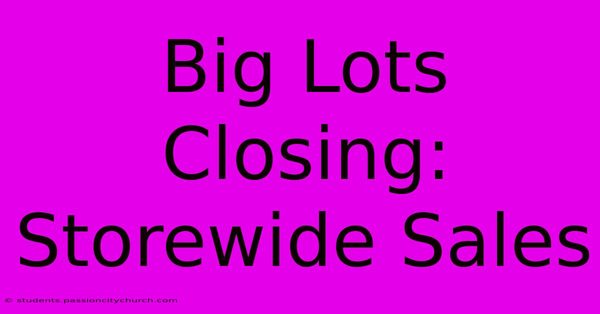 Big Lots Closing: Storewide Sales