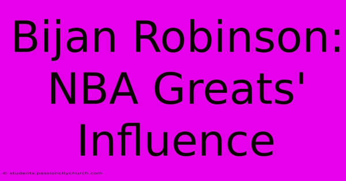 Bijan Robinson:  NBA Greats' Influence