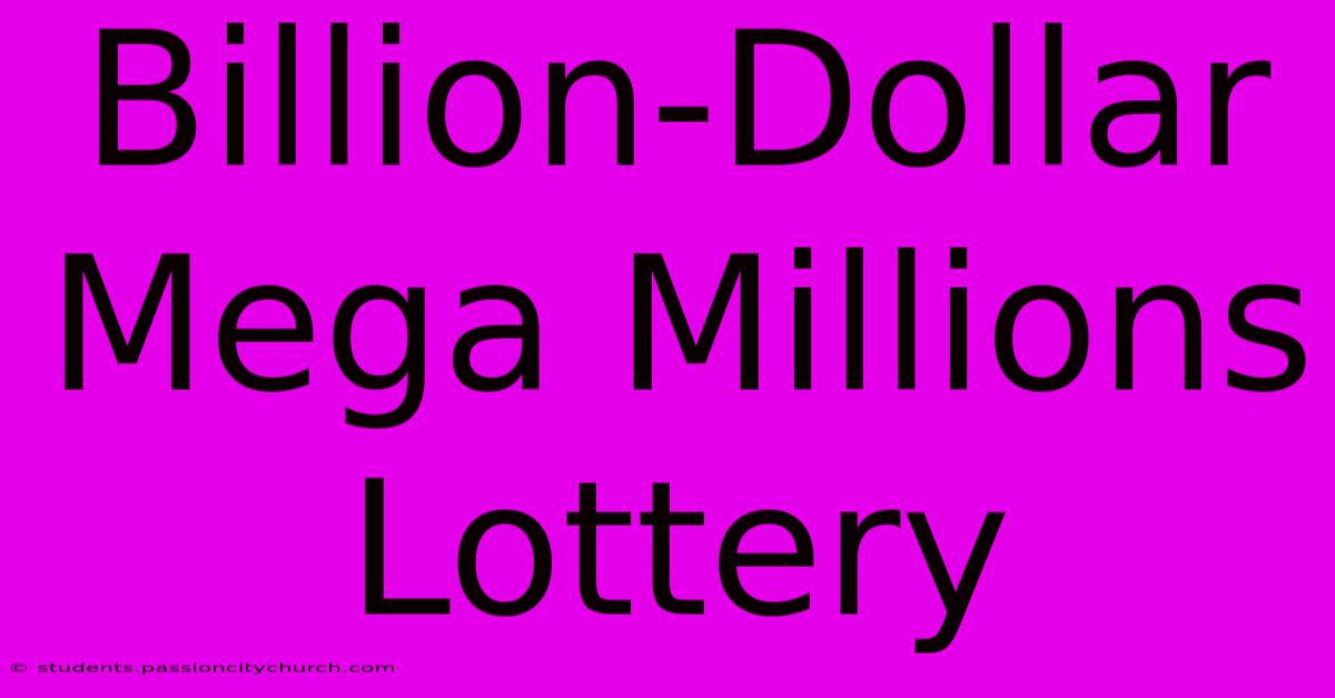 Billion-Dollar Mega Millions Lottery