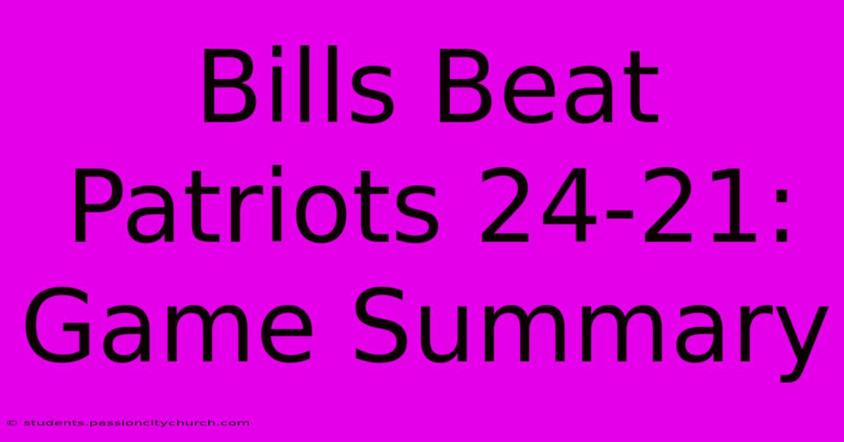 Bills Beat Patriots 24-21: Game Summary