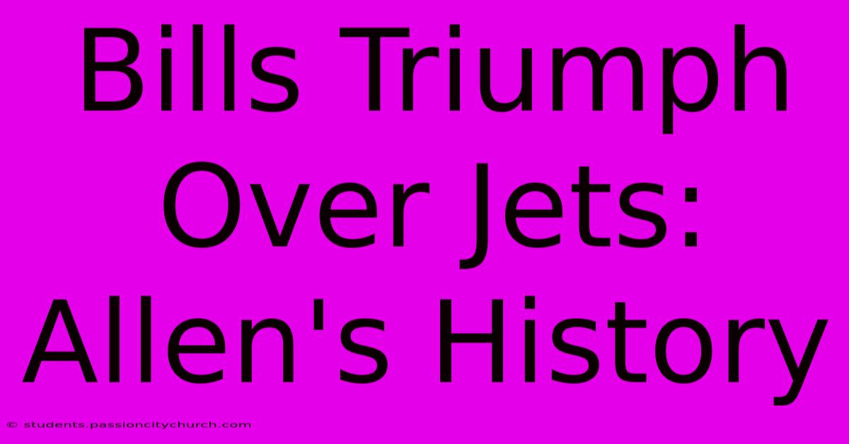 Bills Triumph Over Jets: Allen's History