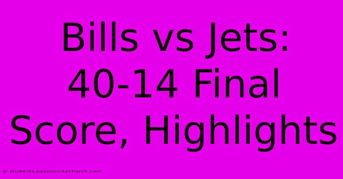 Bills Vs Jets: 40-14 Final Score, Highlights