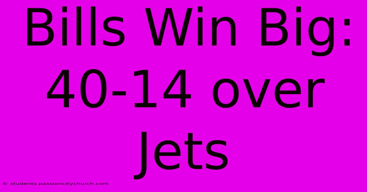 Bills Win Big: 40-14 Over Jets