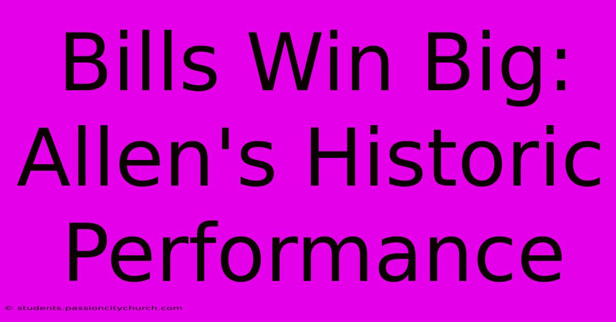 Bills Win Big: Allen's Historic Performance